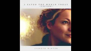 I saved the world today (Eurythmics Cover)