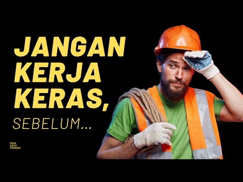 Video: Mengapa kerja keras adalah kekuatan?