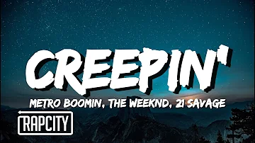 Metro Boomin, The Weeknd, 21 Savage - Creepin' (Lyrics)