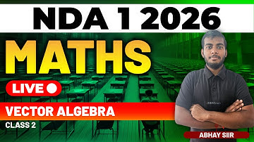 NDA 1 2026 Exam Maths Live - Vector Algebra - Class 2