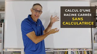 Comment calculer la racine carrée d'un nombre sans calculatrice?