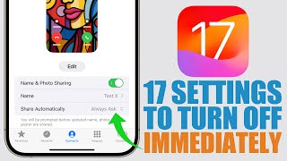 iOS 17 - 17 Settings You Must TURN OFF Immediately !