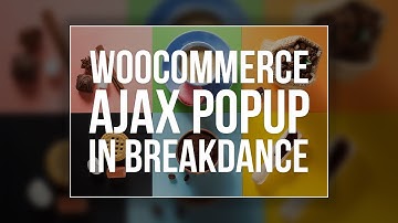 Breakdance Tutorial - Ajax Popup for Woocommerce Products