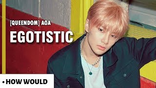 How Would STRAY KIDS Sing [QUEENDOM] AOA - "EGOTISTIC"