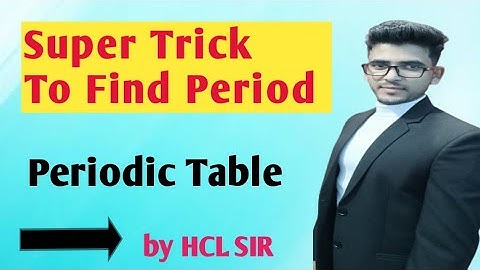 Trick To Find Period And Group Number | Super Trick To Learn Period | Periodic Table | By HCL SIR
