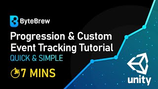 ByteBrew: How to track Progression Events & Custom Events in Unity SDK in 7 Minutes!