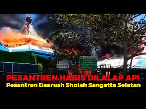 PESANTREN HABIS DILALAP API, Pesantren Daarush Sholah Sangatta Selatan Terbakar