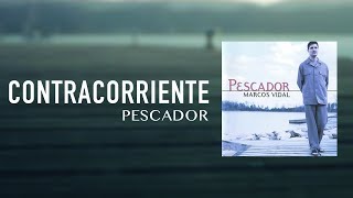 Marcos Vidal - Contracorriente - Pescador chords