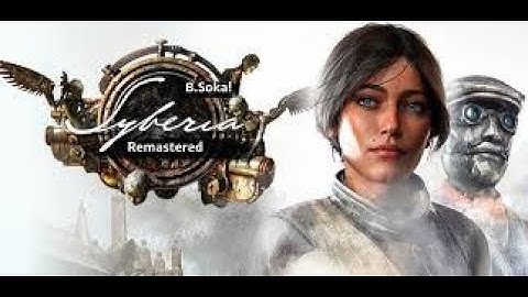 Syberia Remastered PC Valadilene Walkthrough.