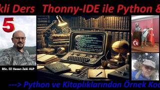 Thonny IDE ile Python ve Kitaplıklarından Kod Örnekleri - Devamlı Ders-5