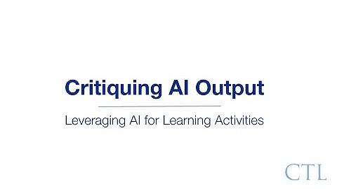Critiquing AI Output | AI for Learning