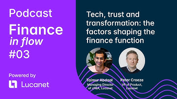 Finance in Flow - Ep #3: Tech, trust and transformation: the factors shaping the finance function