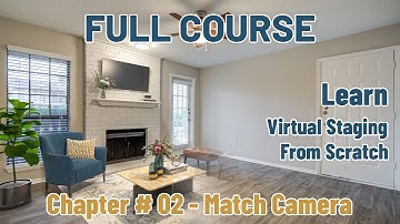 Virtual Staging Course - Chapter 02 - Match Camera