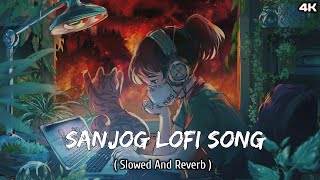 Sanjog Lofi Song Slowed And Reverb song Full Punjabi Sanjog HD