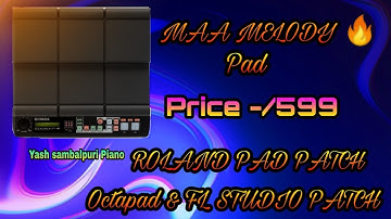 ROLAND PAD PATCH || MAA MELODY STYLE || SAMBALPURI PAD !! FL STUDIO 🔥 MOBILE PAD  ||  #oldsambalpuri