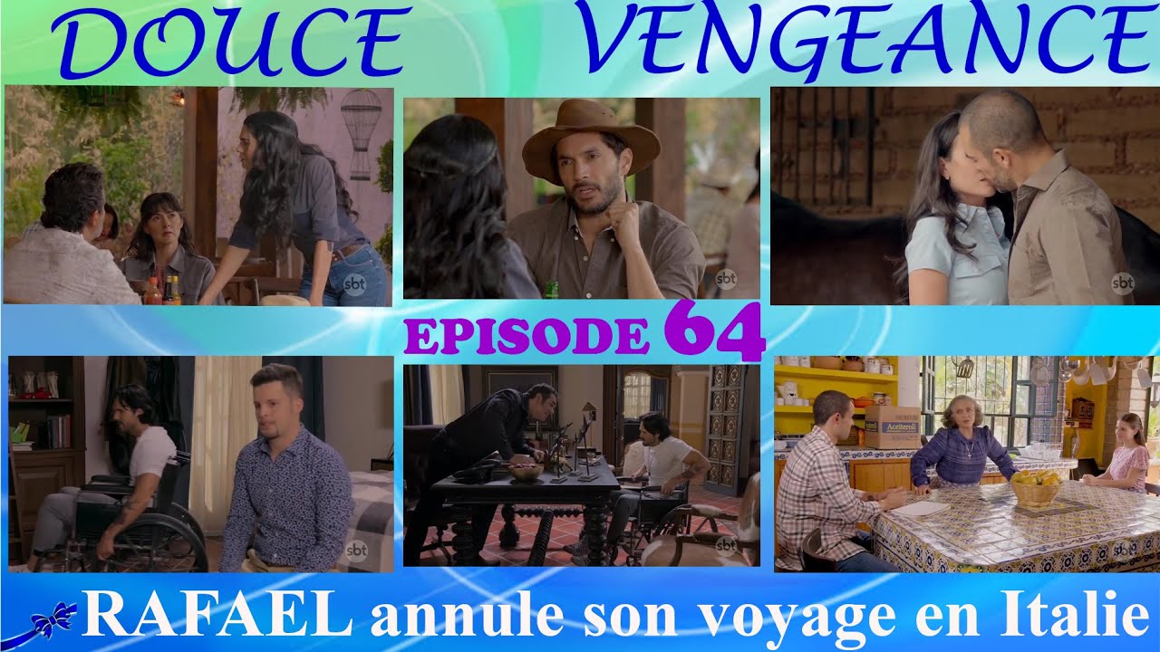 Douce Vengeance, épisode 64 ,Résumé en Français, A DESAMALDA: RAPHAEL