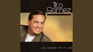 Video thumbnail of "Tito Gomez - Te Estoy Queriendo"