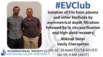 Mikhail Skliar & Vasily Chernyshev: asymmetrical depth filtration of extracellular vesicles