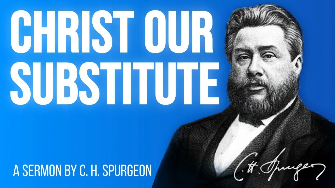 Christ Our Substitute (2 Corinthians 5:21) - Charles Spurgeon Sermon