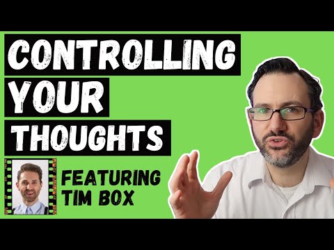 Do you really have control over your thoughts? (Featuring Tim Box)