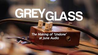 The Making of 'Undone' at June Audio