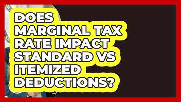 Does Marginal Tax Rate Impact Standard Vs Itemized Deductions? - Latino Family Filing