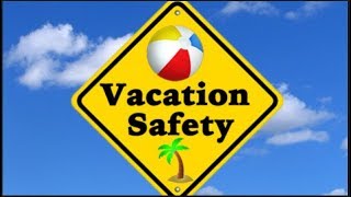 Take these precautions before go vacation | Vacation Safety Tips
