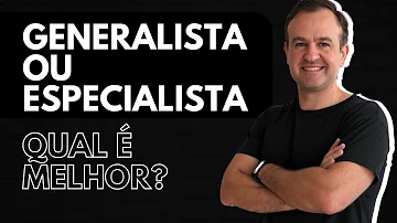 O que é um generalista?