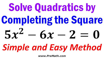 How to Solve Quadratic Equations by Completing the Square: Simple and Easy Method
