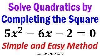 Learn how to solve quadratic equations by completing the square.
simple and easy method premath.com