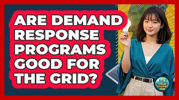 Are Demand Response Programs Good For The Grid? - Your Utilities Hub