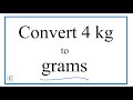 How to convert 4 kilograms to grams 4kg to g