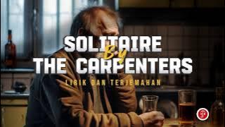 The Carpenters -Solitaire -1975 (lirik dan terjemahan)