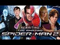 Rewriting: The Amazing Spider-Man 2 | Video Essay (What it Should've Been)