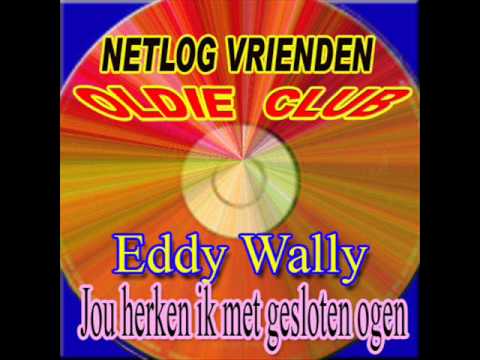 Eddy Wally    Jou herken ik met gesloten ogen