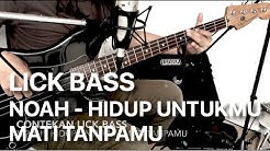 Contekan Lick Bass Noah - "Hidup Untukmu Mati Tanpamu" Full Version (Subtitled)  - Durasi: 11:37. 