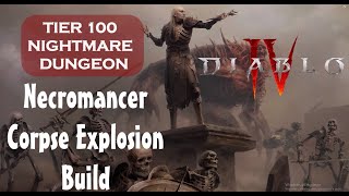 Diablo 4: Tier 100 Nightmare Dungeon with Necromancer Corpse Explosion Build