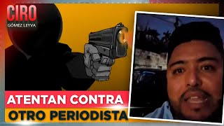 Así atentaron contra el periodista Andrés Salas en Cuautla, Morelos | Ciro