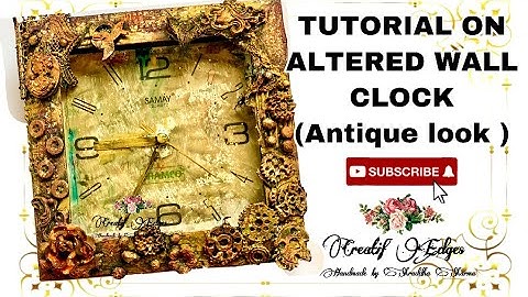 Altered wall clock (ANTIQUE LOOK) | DIY MIXED MEDIA | ALTERED ART 🖼