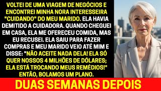 Minha nora demitiu a cuidadora — meu marido revelou o plano terrível dela quando cheguei.