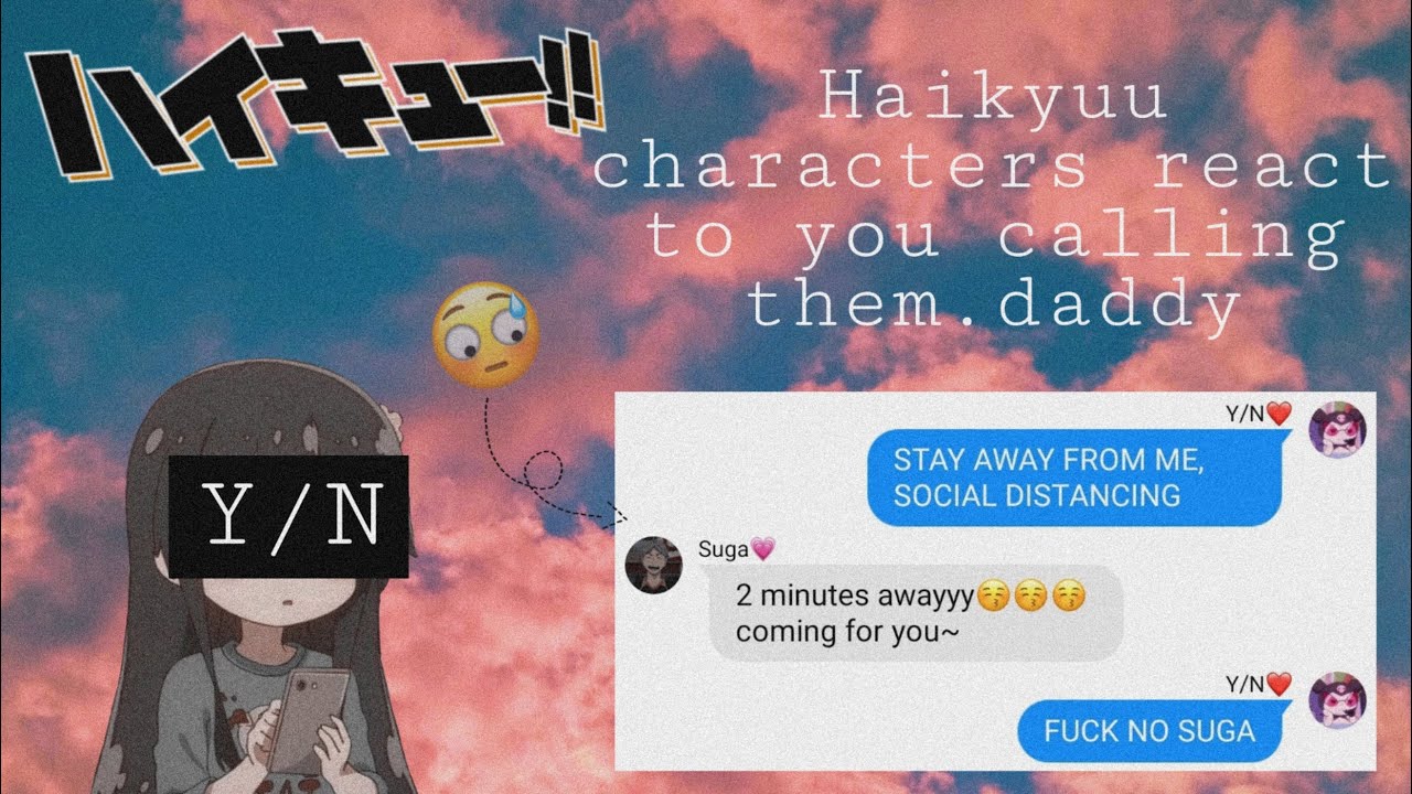 Haikyuu characters react to you calling them daddy pt.1 (Kind NSFW lmao)