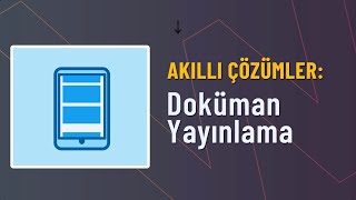 Akıllı Çözümler Doküman Yayınlama Ve Okunma Raporları