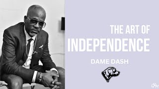 Dame Dash - The Art Of Independence