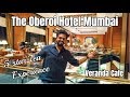 OBEROI HOTEL MUMBAI | Veranda Cafe | Trident Hotel Mumbai | Mumbai | AnshulSharmaVlogs