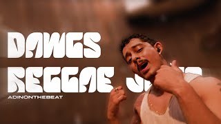 DAWGS - REGGAE JUMP (ADIN ON THE BEAT)‼️
