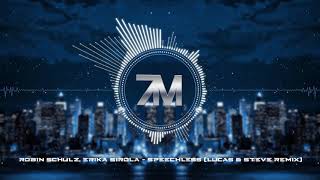 Download Lagu Robin Schulz, Erika Sirola - Speechless (Lucas \u0026 Steve Extended Remix) MP3
