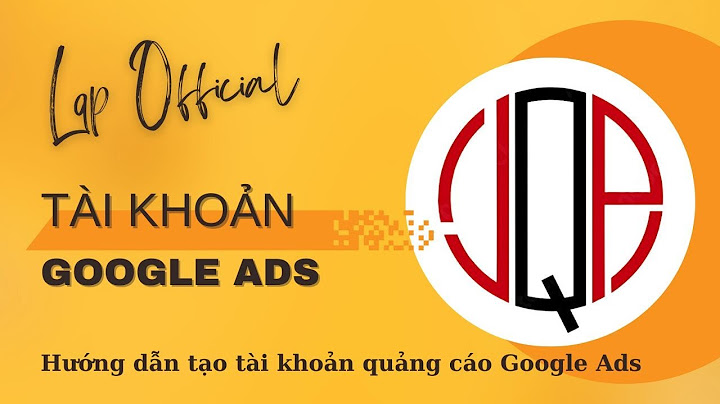 Hướng dẫn tạo tài khoản google adwords