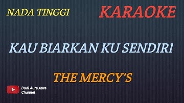 KAU BIARKAN KUSENDIRI -  THE MERCY