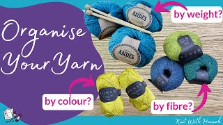 Which Yarn Organisation Method Will Work For You?