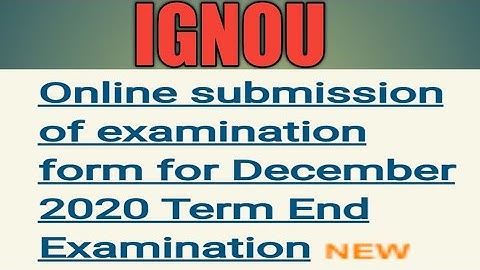 IGNOU online submission of examination form for December 2020 Term End Examination start